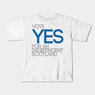 VOTE YES FOR AN INDEPENDENT SCOTLAND,Pro Scottish Independence Saltire Flag Coloured Text Slogan Kids T-Shirt